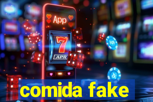 comida fake